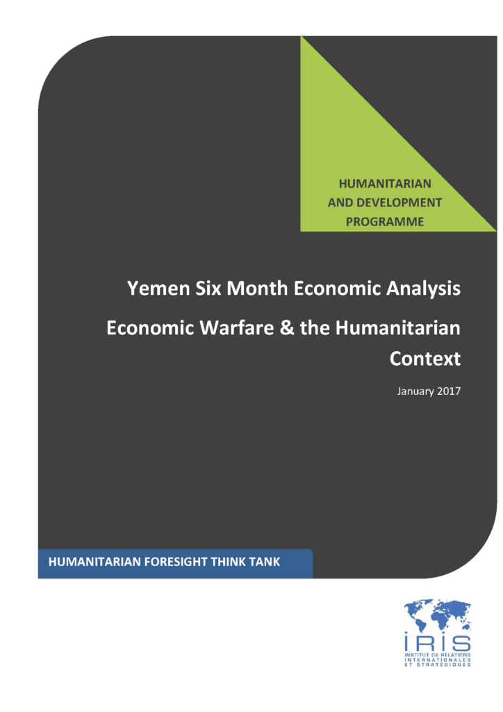 Yemen Six Month Economic Analysis. Econonic Warfare & the Humanitarian Context
