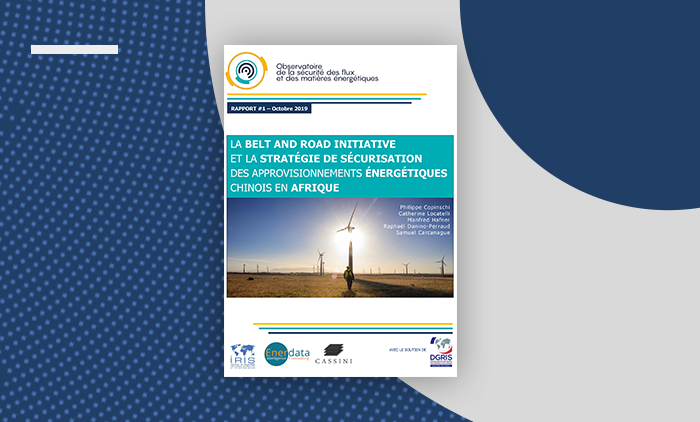 [Étude] La Belt and Road Initiative et la stratégie de sécurisation des approvisionnements énergétiques chinois en Afrique
