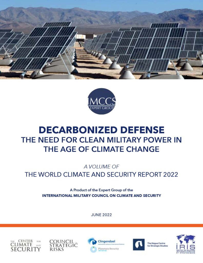 The World Climate and Security Report 2022 : Decarbonized Defense the Need for Clean Military Power in the Age of Climate Change
