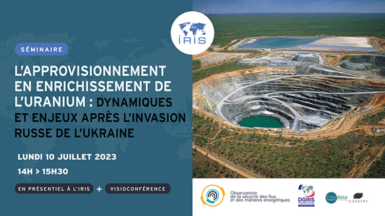L’approvisionnement en enrichissement de l’uranium : dynamiques/enjeux après l’invasion de l’Ukraine
