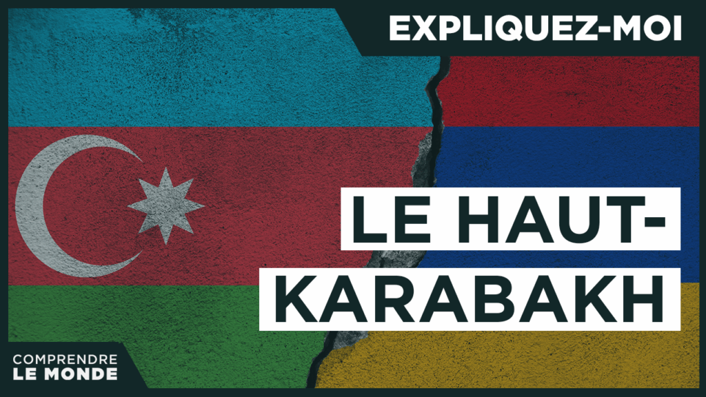 Le conflit au Haut-Karabakh | Expliquez-moi…
