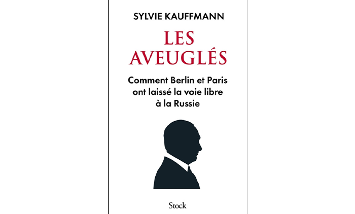 « Les aveuglés. Comment Berlin et Paris ont laissé la voie libre à la Russie » – 4 questions à Sylvie Kauffmann