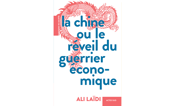 « La Chine ou le réveil du guerrier économique. » – 4 questions à Ali Laïdi