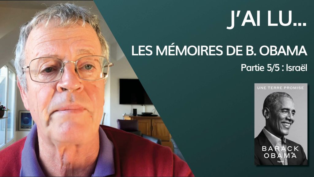 J’ai lu… Les mémoires de Barack Obama – Partie 5/5 : Obama et Israël