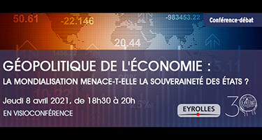 Géopolitique de l&rsquo;économie : la mondialisation menace-t-elle la souveraineté des Etats ?
