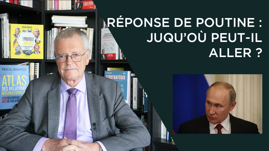 Réponse de Poutine : jusqu’où peut-il aller ?
