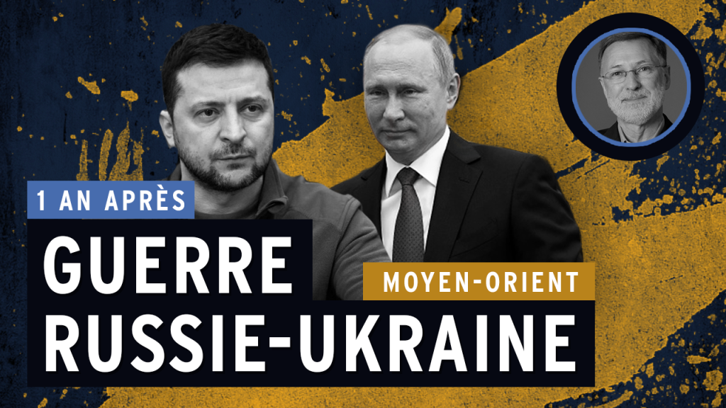 Guerre en Ukraine, 1 an après : quelles réactions des États et des peuples au Moyen-Orient ?