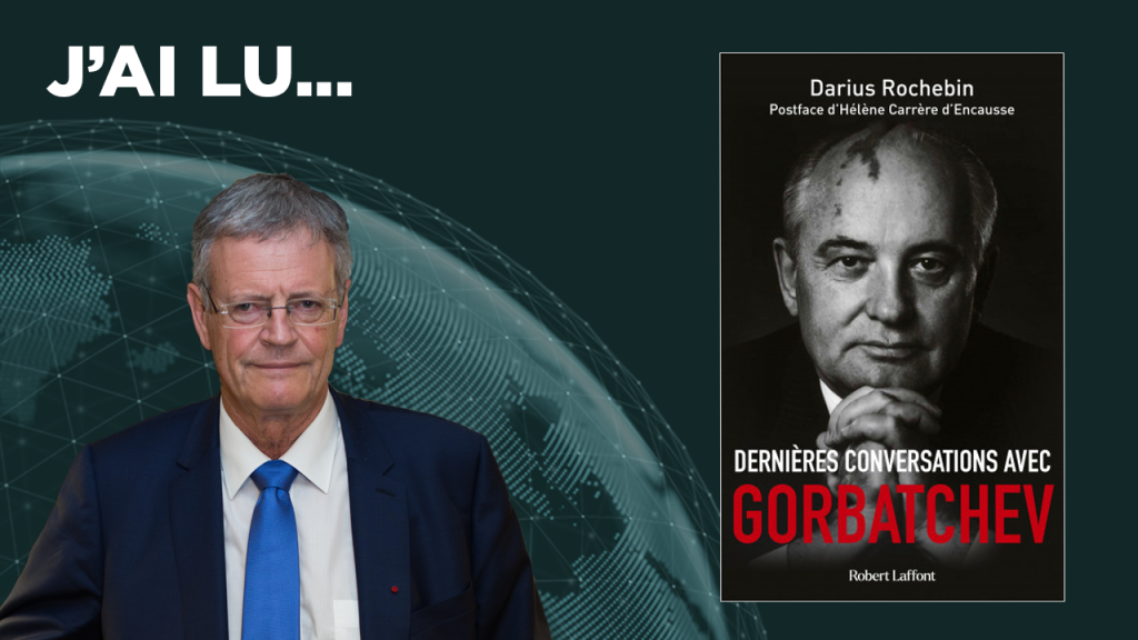 J’ai lu… « Dernières conversations avec Gorbatchev » de Darius Rochebin
