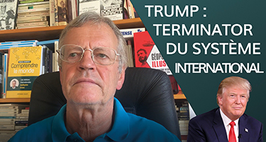 Trump : Terminator du système international
