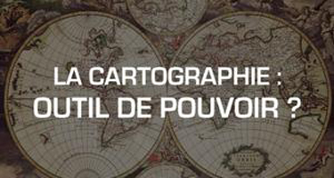 La cartographie : outil de pouvoir ?