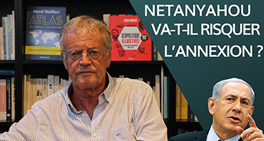 Netanyahou va-t-il risquer l’annexion ?
