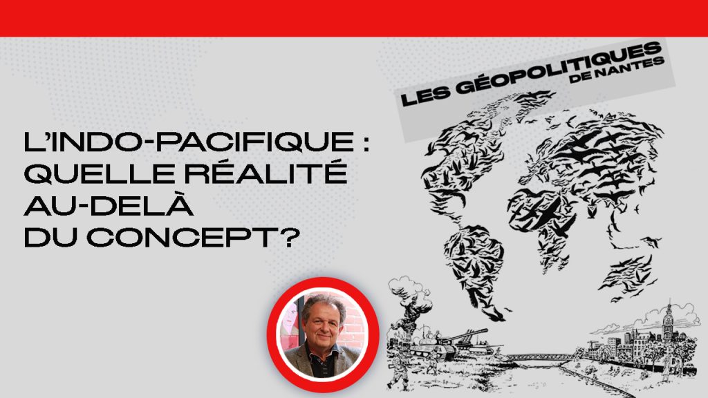 L’Indo-Pacifique : quelle réalité au-delà du concept ?
