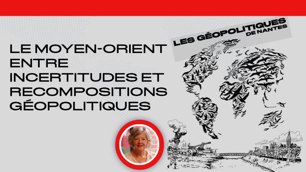 Le Moyen-Orient entre incertitudes et recompositions géopolitiques
