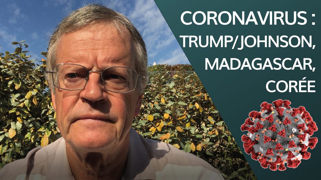 Coronavirus : Madagascar, Corée, Trump/Johnson
