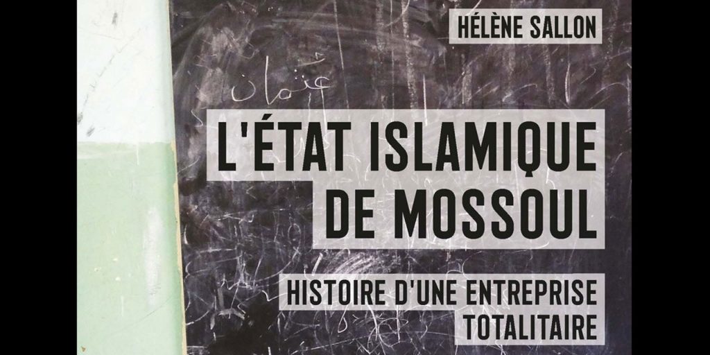 « L’État islamique de Mossoul » – 4 questions à Hélène Sallon