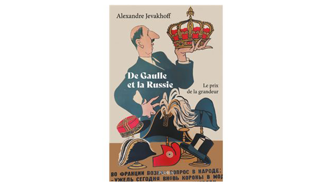 « De Gaulle et la Russie » – 4 questions à Alexandre Jevakhoff
