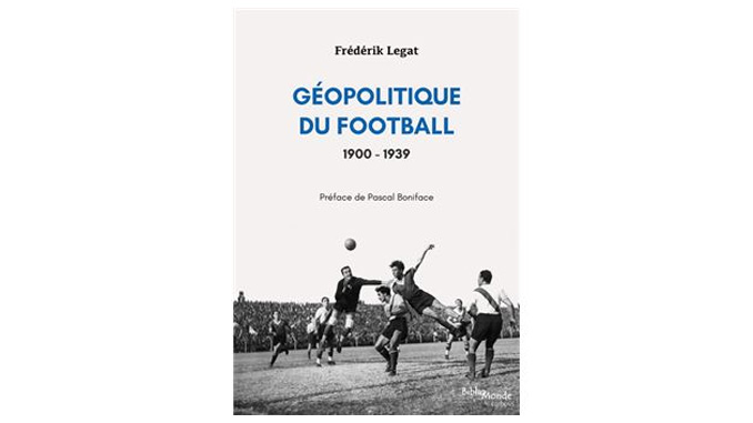 « Géopolitique du football (1900 – 1939) » – 4 questions à Frédérik Legat