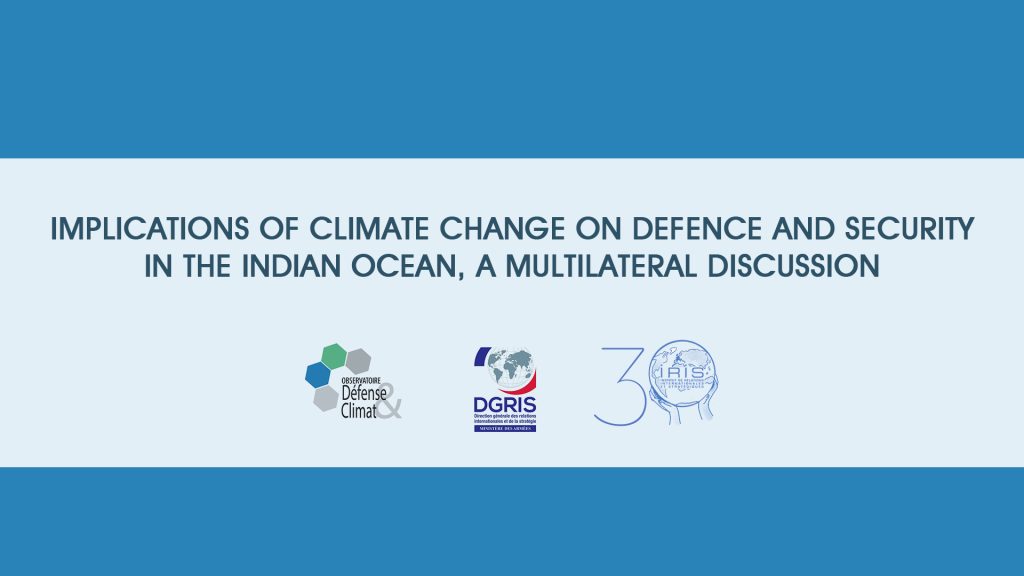 Implications of Climate Change on Defence & Security in the Indian Ocean, a multilateral discussion