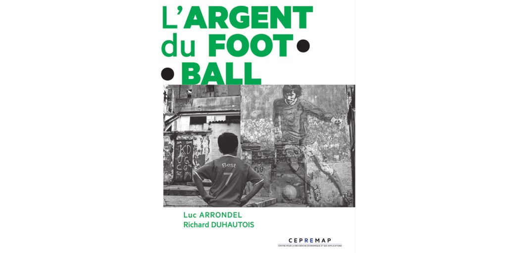 « L’argent du football » – 3 questions à Luc Arrondel et Richard Duhautois