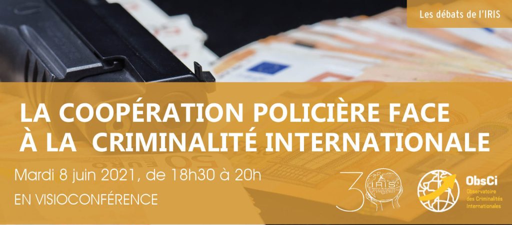 La coopération policière face à la criminalité internationale