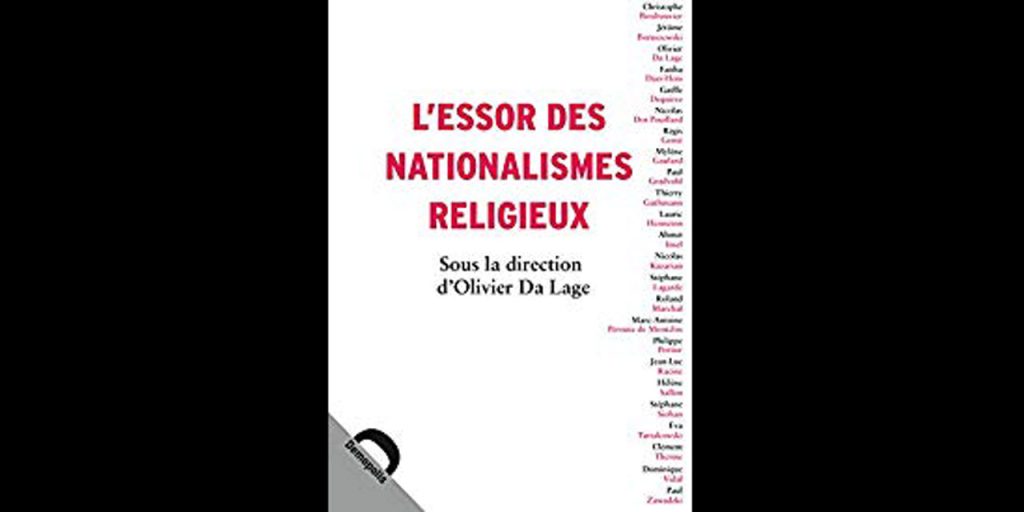 « L’essor des nationalismes religieux » – 3 questions à Olivier Da Lage