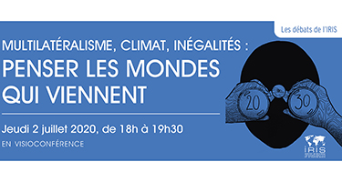 Multilatéralisme, climat, inégalités : penser les mondes qui viennent
