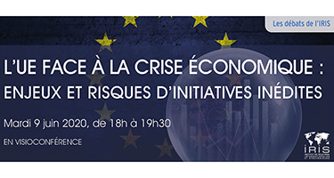 L’Union européenne face à la crise économique : enjeux et risques d’initiatives inédites
