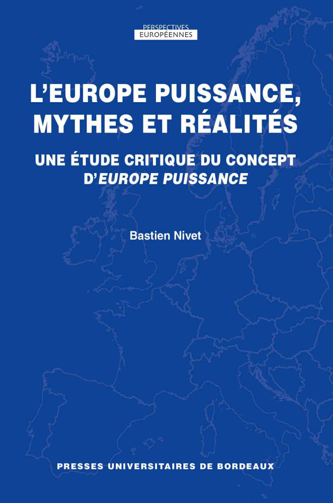 « L’Europe puissance, mythes et réalités » – 3 questions à Bastien Nivet