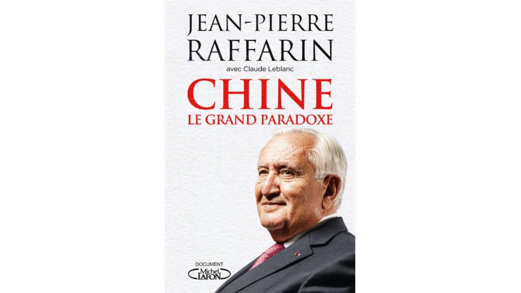 À propos de « Chine, le grand paradoxe » de Jean-Pierre Raffarin