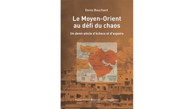 « Le Moyen-Orient au défi du chaos » – 4 questions à Denis Bauchard