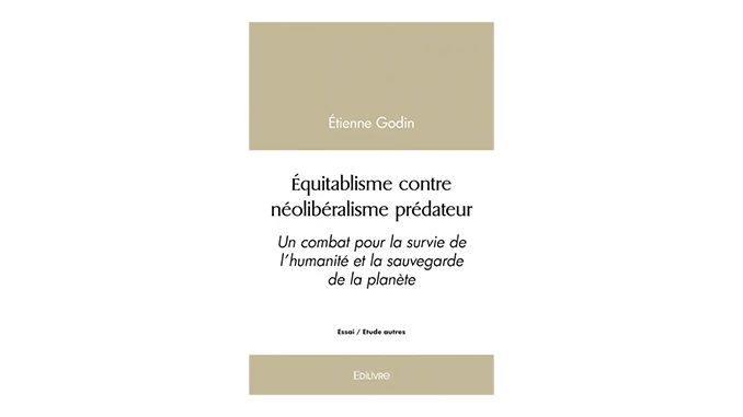 « Équitablisme contre néolibéralisme prédateur » – 3 questions à Étienne Godin