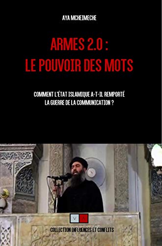 « Armes 2.0 : le pouvoir des mots – Comment l’État islamique a-t-il remporté la guerre de la communication ? » – 3 questions à Aya Mcheimeche