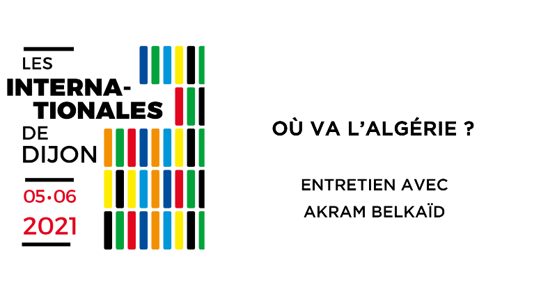 Où va l’Algérie ? Entretien avec Akram Belkaïd
