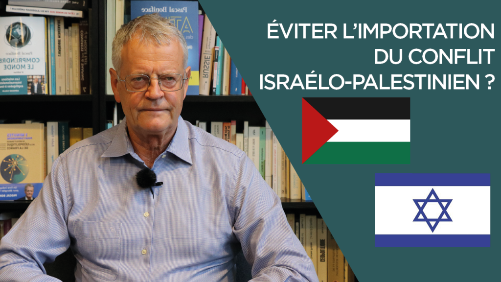 Éviter l’importation du conflit israélo-palestinien ?