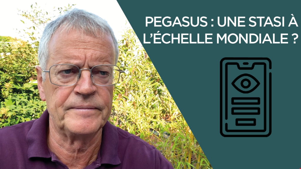 Pegasus : une Stasi à l&rsquo;échelle mondiale ?
