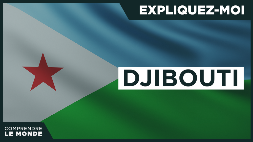 Expliquez-moi… Djibouti, une situation stratégique singulière
