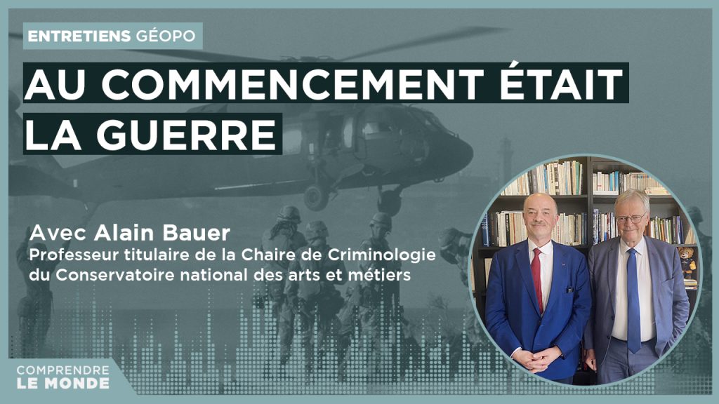 Au commencement était la guerre. Entretien avec Alain Bauer