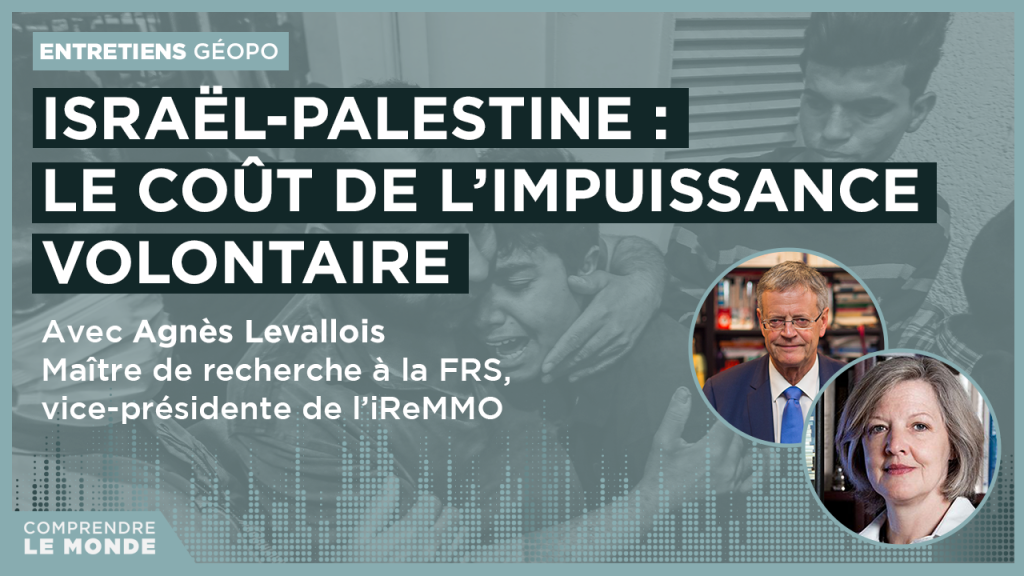 Israël-Palestine : le coût de l’impuissance volontaire. Entretien avec Agnès Levallois

