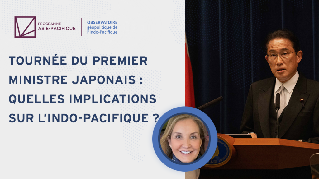 Tournée du Premier ministre japonais : quelles implications sur l&rsquo;Indo-Pacifique ?
