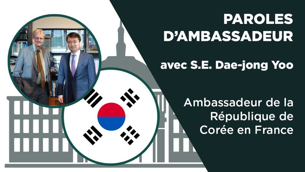 Paroles d’ambassadeur – L’ambassadeur de la république de Corée en France