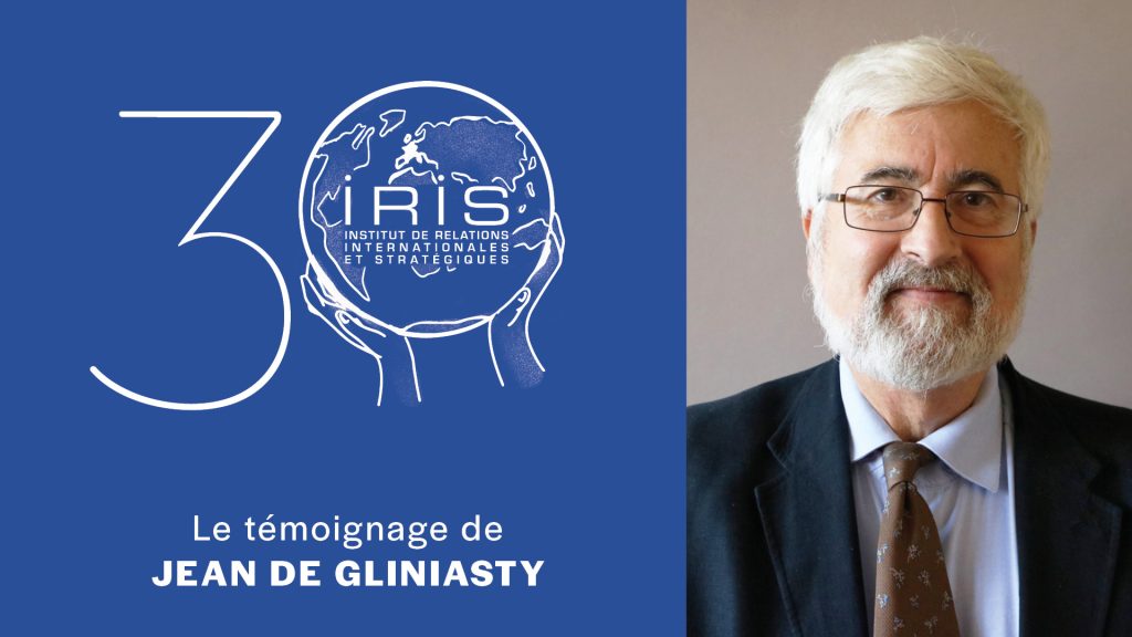 30 ans de l&rsquo;IRIS : le témoignage de Jean de Gliniasty
