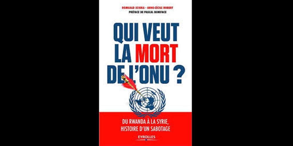 Qui veut la mort de l’ONU ?
