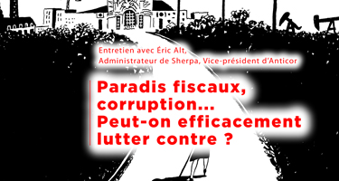 Paradis fiscaux, corruption… Peut-on efficacement lutter contre ?
