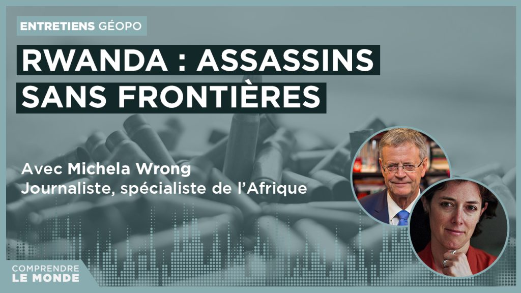Rwanda : assassins sans frontières. Entretien avec Michela Wrong
