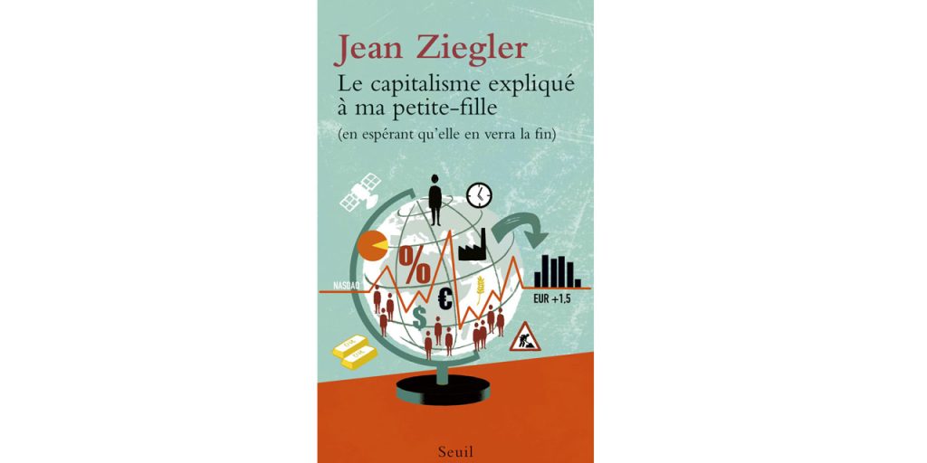 « Le capitalisme expliqué à ma petite-fille » – 3 questions à Jean Ziegler