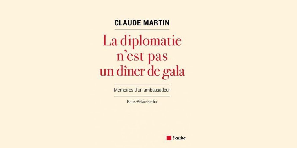 « La diplomatie n’est pas un dîner de gala » – 3 questions à Claude Martin
