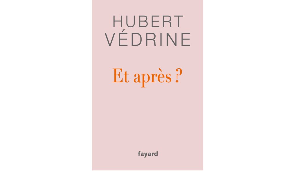« Et après ? » – 3 questions à Hubert Védrine