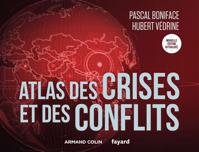Atlas des crises et des conflits – 5eme édition