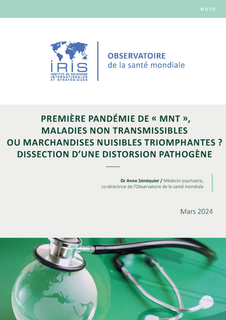 Première pandémie de « MNT », Maladies Non Transmissibles ou Marchandises Nuisibles Triomphantes ? Dissection d’une distorsion pathogène
