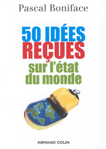 50 idées reçues sur l&rsquo;état du monde – 2e édition
